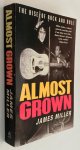Miller, James, - Almost grown. The rise of rock