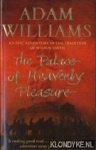 Williams, Adam - The palace of heavenly pleasure