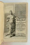 Antonio de Guevara - 't Gulden boeck, van het leven ende zeynd-brieve vanden wel-sprekenden orateur ende keyzer Marcvs Aurelius inde welcke veel schoone leeringen ende sententien begrepe sijn
