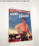 Ford, Barry and Dudley Dean: - Thriller picture Library No. 227: Guns on the Prairie