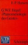 Hansen, Frank-Peter - G.W.F. Hegel: Phänomenologie des Geistes. Ein einführender Kommentar