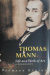 Hermann Kurzke - Thomas Mann Life As a Work of Art : A Biography