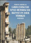 AKURGAL, Ekrem - Griechische und Römische Kunst in der Türkei.
