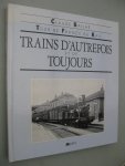 Bailhé, Claude - Tour de France du Rail. Trains d'autrefois et de toujours.