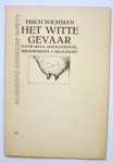 Wichman, Erich - Het witte gevaar [...]. [Nawoord Atte Jongstra]