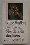 WALKER, ALICE (E.A.), - Moeders en dochters. Verhalen.