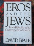 Biale, David - EROS AND THE JEWS from biblical Israel to contemporary America