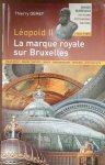 DEMEY Thierry - Léopold II (1865-1909). La marque royale sur Bruxelles. [Guide Badeaux Histoire Patrimoine Nature]