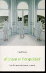 Simon, Freek - Mensen in Perspektief /  van de tweeheid naar de eenheid