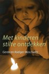 Maschwitz , Gerda. & Rudiger Maschwitz . [ ISBN 9789020260557 ] - Met Kinderen Stilte Ontdekken . ( Kinderen , opvoeding en spelletjes . ) Spiritueel werkboek om kinderen zich bewust te laten worden van hun lichaam en door rust en stilte hun concentratievermogen te verbeteren. -