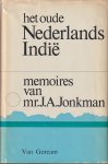Jonkman (Utrecht, 13 september 1891 - 's-Gravenhage, 27 juni 1976), Mr Jan Anne (Jan) - Het oude Nederlands-Indië - Memoires van mr J.A.Jonkman