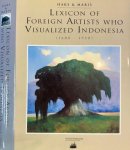 Haks, Leo & Guus Maris (eds.) - Lexicon of foreign Artists who visualized Indonesia (1600 - 1950): Surveying painters, watercolourists, draughtsmen, sculptors, illustrators, graphic and industrial artists