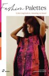 Lauren Wager; Sophia Ahmad - Fashion Palettes: Color Inspiration, Meaning And Mood