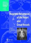 Bogaert, Jan, André J. Duerinckx and Frank E. Rademakers: - Magnetic Resonance of the Heart and Great Vessels :