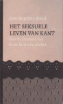 Botul, Jean-Baptiste - Het seksuele leven van Kant. Over de kuisheid van Kants kritische denken