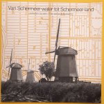 DANNER, HELGA. - Van Schermeer-water tot Schermeer-land ( Perikelen bij een 17de eeuwse bedijking)