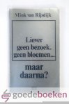 Rijsdijk, Mink van - Liever geen bezoek. geen bloemen... maar daarna? --- Over rouw, rouwverwerking