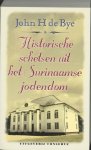 J.H. de Bye - Historische schetsen uit het Surinaamse jodendom
