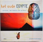 Fletcher Joann, vert. Heuvel Kees van den, ill. Levéque Joanne Nelmes Robert - Het oude Egypte Leven mythen en kunst