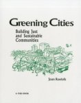 Roelofs, Joan - Greening Cities: Building Just and Sustainable Communities
