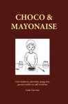 Ineke van Lint 244659 - Choco en Mayonaise Over kinderen, opvoeden, graag zien, grenzen stellen en zelf overleven