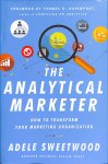 Sweetwood, Adele - The Analytical Marketer. How to Transform Your Marketing Organization