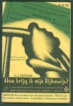 Peppink, H.J. - Hoe krijg ik mijn rijbewijs? : handleiding voor de rijvaardigheidsproef