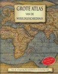 SANTON Kate, McKay Liz, THOMAS Gareth, Matthews Alice, GOOD Jane, HILL Duncan, HAMILTON Robert, CHEESEMAN Hazel - Grote atlas van de wereldgeschiedenis (vert. van Atlas of World History)