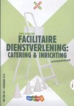 Karin Swinkels - Facilitaire dienstverlening inrichting en verzorging / BB/KB/GL Leerjaar 3&4 / Leerwerkboek / Mixed
