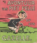 Niet vermeld - 't Avontuur van Piet Pelle op zijn Gazelle