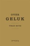 Twan Huys - Over geluk gesproken