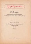  - Apfelspeizen. 45 Rezepte zusammengestellt und ausprobiert vom Hausfrauenverein Zürich und Umgebung