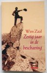 Zaal, Wim - Zestig jaar in de beschaving