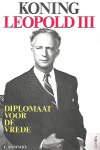 KONINCKX Christian - Koning Leopold III, diplomaat voor de vrede