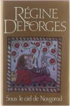 Régine Deforges - Sous le ciel de Novgorod