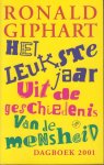 Giphart  (Dordrecht, 17 december 1965), Ronald - Het leukste jaar uit de geschiedenis van de mensheid. Dagboek 2001 - Tweede uitgebreide druk