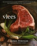 PETERSON, James (auteur van Bakken en Koken) - Vlees. Hét standaardwerk met recepten, technieken en ruim 550 stap-voor-stap foto's voor de bereiding van vlees, wild en gevogelte