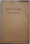 Koningin Juliana - Koninklijke woorden van H.M. Koningin Juliana tijdens haar reis door de V.S. van Amerika en Canada Koningin Juliana - Koninklijke woorden van H.M. Koningin Juliana tijdens haar reis door de V.S. van Amerika en Canada