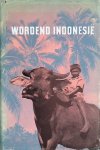Tichelman, G.L. & Meurs, H. van (redactie) - Wordend Indonesië