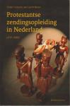 Noort, Gerrit (red.) - Protestantse zendingsopleiding in Nederland (1797-2010).