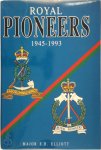 Major E.R. Elliott - Royal Pioneers 1945-1993