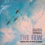 Kaplan Philip & Richard Collier - The Few: summer 1940, the Battle of Britain