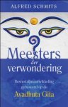 Schmits, Alfred - Meesters der verwondering / bewustzijnsontwikkeling op basis van de Avadhuta Gita