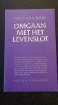 Dam, Joop van, - Omgaan met het levenslot.