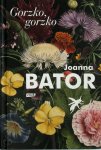 Joanna Bator - Gorzko, gorzko