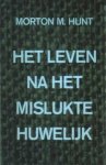 Hunt, Morton M. - Het leven na het mislukte huwelijk