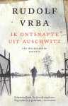 Rudolf Vrba - Ik ontsnapte uit Auschwitz
