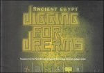 Dominic Montserrat - Ancient Egypt: digging for dreams. Treasures from the Petrie Museum of Egyptian Archeology, University College London