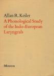 Keiler, Allan R. - A Phonological Study of the Indo-European Laryngeals