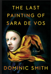 Smith, Dominic - The Last Painting of Sara De Vos